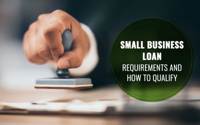 Small Business Loan Requirements and How To Qualify